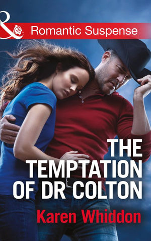 The Temptation Of Dr. Colton (The Coltons of Oklahoma, Book 3) (Mills & Boon Romantic Suspense) by Karen Whiddon