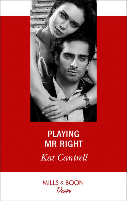 Playing Mr. Right (Switching Places, Book 2) (Mills & Boon Desire) (9781474076777)