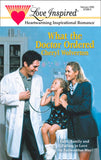 What The Doctor Ordered (Fairweather, Book 1) (Mills & Boon Love Inspired): First edition by Cheryl Wolverton (9781472021830)
