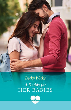 A Daddy For Her Babies (Twin Baby Bumps, Book 1) (Mills & Boon Medical) by Becky Wicks (9780008942113)