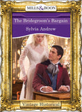 The Bridegroom's Bargain (Mills & Boon Historical) by Sylvia Andrew