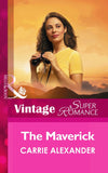The Maverick (Mills & Boon Vintage Superromance): First edition by Carrie Alexander (9781472026019)