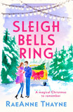 Sleigh Bells Ring by RaeAnne Thayne