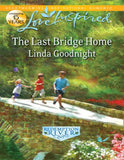 The Last Bridge Home (Redemption River, Book 5) (Mills & Boon Love Inspired) by Linda Goodnight