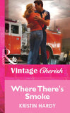 Where There's Smoke (Mills & Boon Vintage Cherish) by Kristin Hardy