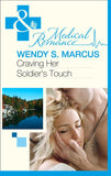 Craving Her Soldier's Touch (Beyond the Spotlight…, Book 1) (Mills & Boon Medical) by Wendy S. Marcus