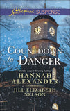 Countdown To Danger: Alive After New Year / New Year's Target (Mills & Boon Love Inspired Suspense) by Hannah Alexander and Jill Elizabeth Nelson