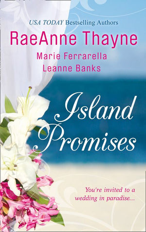 Island Promises: Hawaiian Holiday / Hawaiian Reunion / Hawaiian Retreat: First edition by RaeAnne Thayne, Marie Ferrarella and Leanne Banks (9781472055637)