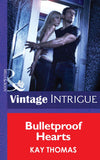 Bulletproof Hearts (Mills & Boon Intrigue) by Kay Thomas