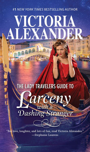 The Lady Travelers Guide To Larceny With A Dashing Stranger (Lady Travelers Society, Book 2) (9781474080118)