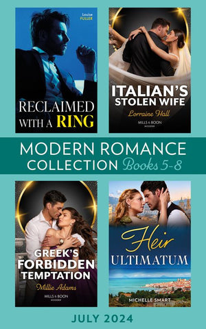 Modern Romance July 2024 Books 5-8: Heir Ultimatum (The Diamond Club) / Greek's Forbidden Temptation / Reclaimed with a Ring / Italian's Stolen Wife (9780008939793)