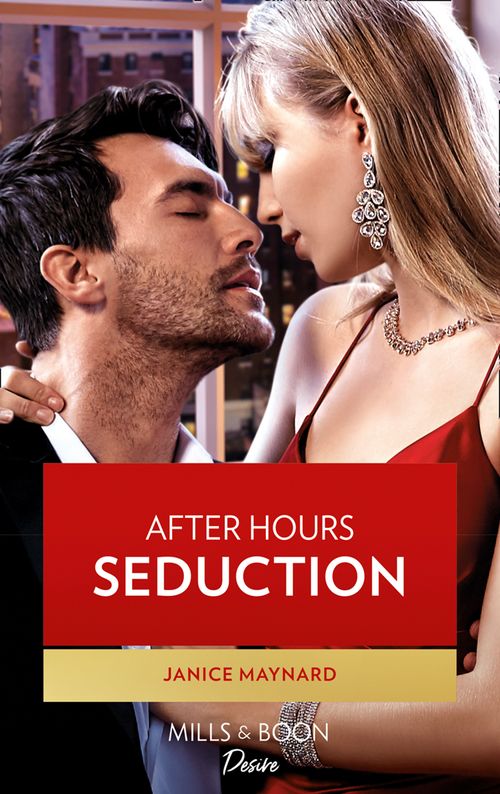 After Hours Seduction (The Men of Stone River, Book 1) (Mills & Boon Desire) by Janice Maynard (9780008904357)