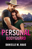 Personal Bodyguard (Sunrise Security, Book 2) (Mills & Boon Heroes) by Danielle M. Haas (9780008949464)