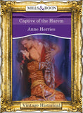 Captive Of The Harem (Mills & Boon Historical): First edition by Anne Herries (9781472039958)