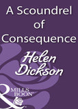 A Scoundrel Of Consequence (Mills & Boon Historical): First edition by Helen Dickson (9781408933527)
