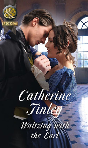 Waltzing With The Earl (The Chadcombe Marriages) (Mills & Boon Historical) by Catherine Tinley (9781474053471)