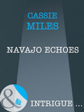Navajo Echoes (Mills & Boon Intrigue): First edition by Cassie Miles (9781408962367)