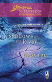 Shadows On The River (Mills & Boon Love Inspired): First edition by Linda Hall (9781408966600)