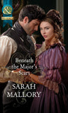 Beneath The Major's Scars (Mills & Boon Historical): First edition by Sarah Mallory (9781408943939)