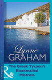 The Greek Tycoon's Blackmailed Mistress (Mills & Boon Modern) by Lynne Graham