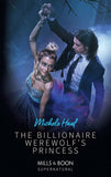 The Billionaire Werewolf's Princess (Mills & Boon Supernatural) by Michele Hauf