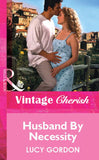 Husband By Necessity (Mills & Boon Vintage Cherish) by Lucy Gordon