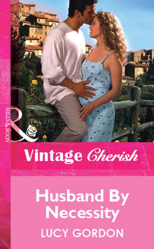 Husband By Necessity (Mills & Boon Vintage Cherish) by Lucy Gordon