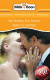 For Better, For Worse (Mills & Boon Short Stories) by Rebecca Winters
