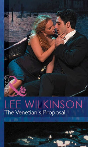 The Venetian's Proposal (Mills & Boon Modern): First edition by Lee Wilkinson (9781472032102)