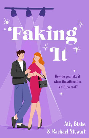 Faking It (Mills & Boon True Love) by Ally Blake and Rachael Stewart (9780008939144)