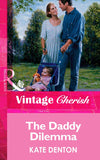 The Daddy Dilemma (Mills & Boon Vintage Cherish) by Kate Denton