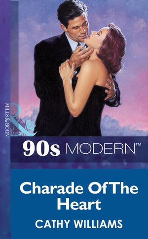 Charade Of The Heart (Mills & Boon Vintage 90s Modern): First edition (9781408987520)