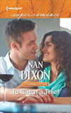 To Catch A Thief (Mills & Boon Superromance) by Nan Dixon