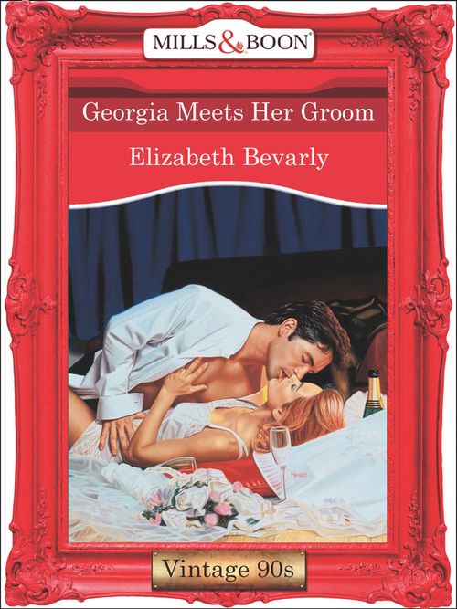 Georgia Meets Her Groom (Mills & Boon Vintage Desire): First edition by Elizabeth Bevarly (9781408991626)