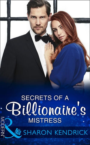 Secrets Of A Billionaire's Mistress (One Night With Consequences, Book 29) (Mills & Boon Modern) by Sharon Kendrick