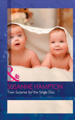 Twin Surprise For The Single Doc (The Monticello Baby Miracles, Book 2) (Mills & Boon Medical) by Susanne Hampton (9781474037426)