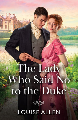 The Lady Who Said No To The Duke (Mills & Boon Historical) by Louise Allen (9780263345292)