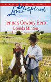 Jenna's Cowboy Hero (Mills & Boon Love Inspired): First edition by Brenda Minton (9781408963678)