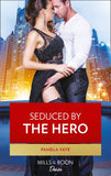Seduced By The Hero (The Morretti Millionaires, Book 5) by Pamela Yaye (9781474045629)