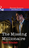 The Missing Millionaire (Mills & Boon Intrigue): First edition (9781472060655)