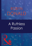 A Ruthless Passion (Mills & Boon Modern): First edition by Robyn Donald (9781408940907)