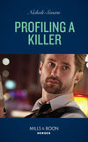 Profiling A Killer (Behavioral Analysis Unit, Book 1) (Mills & Boon Heroes) by Nichole Severn (9780008912284)