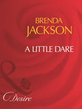 A Little Dare (Mills & Boon Desire): First edition by Brenda Jackson (9781408960684)