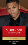 Surrender To A Donovan (The Donovans, Book 4): First edition by A.C. Arthur (9781408978924)
