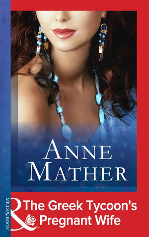 The Greek Tycoon's Pregnant Wife (Mills & Boon Modern) by Anne Mather