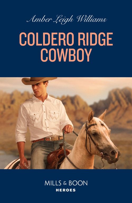 Coldero Ridge Cowboy (Fuego, New Mexico, Book 1) (Mills & Boon Heroes) by Amber Leigh Williams