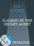 Claimed by the Secret Agent (Mills & Boon Intrigue) by Lyn Stone