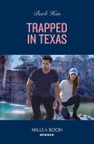 Trapped In Texas (The Cowboys of Cider Creek, Book 3) (Mills & Boon Heroes) by Barb Han