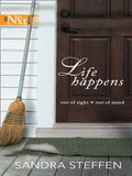 Life Happens (Mills & Boon Silhouette) by Sandra Steffen