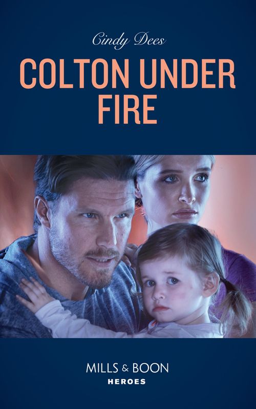 Colton Under Fire (The Coltons of Roaring Springs, Book 2) (Mills & Boon Heroes) (9781474093637)